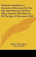 John A. Buckingham (U. A.) | Christian Ambition, A Sermon; A Discourse On The...