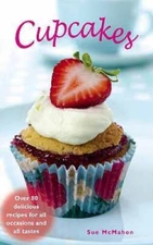 Cupcakes: Over 80 Delicious Recipes for All Occasions and Tatses - GOOD