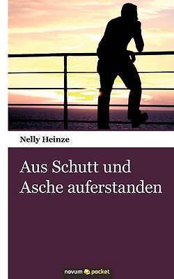 Aus Schutt und Asche auferstanden (German Edition) by Heinze, Nelly