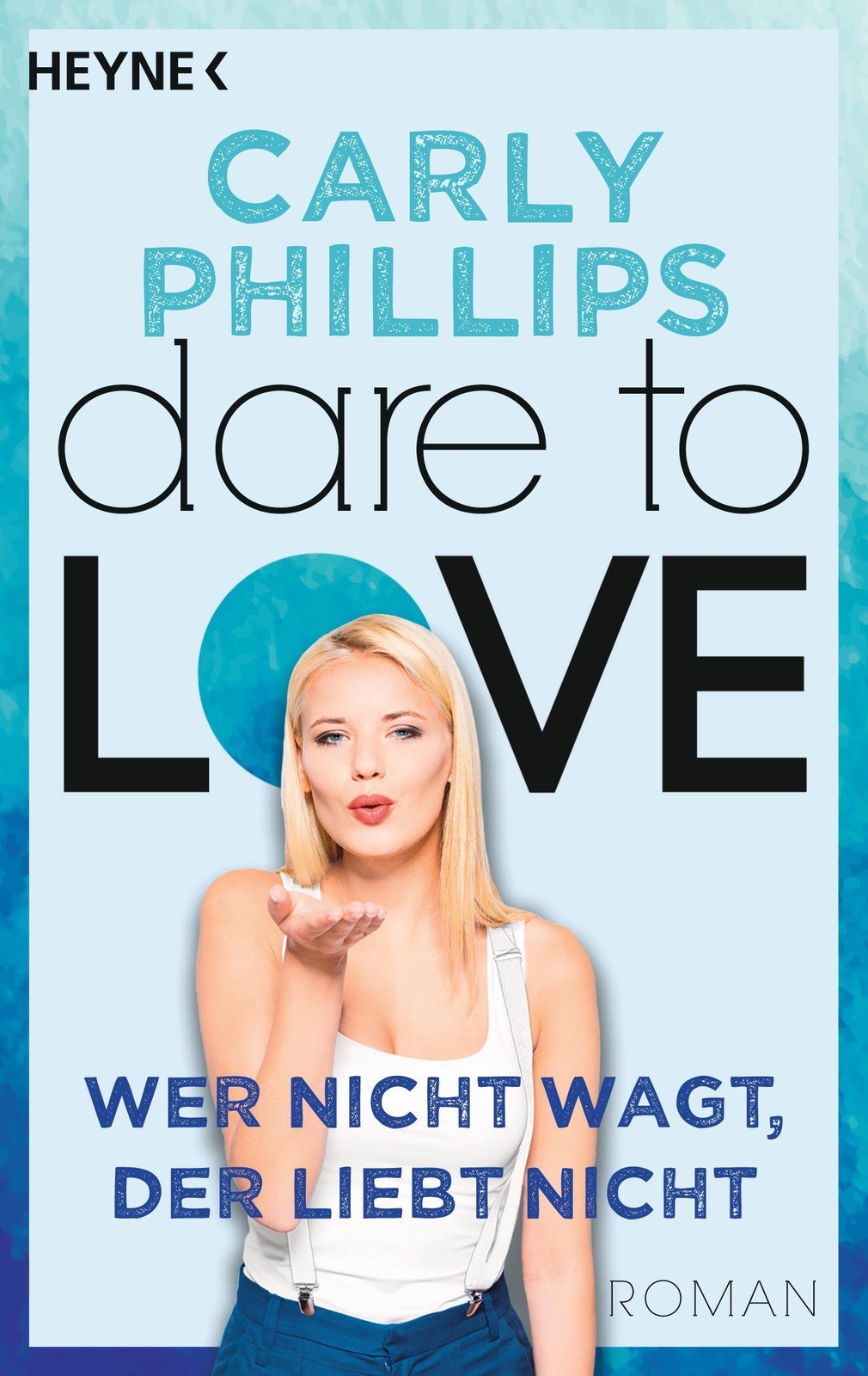 Thumbnail - Wer Nicht Wagt, Der Liebt Nicht Dare To Love 01 - Roman Carly Phillips