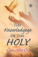 A W Tozer | The Knowledge Of The Holy | Taschenbuch | Englisch (2021)