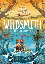 Wildsmith: The Hidden Sea: The Wildsmith #3 by Flanagan, Flanagan, New^*