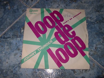 Johnny Thunder - Loop de Loop / Don't be ashamed 7''