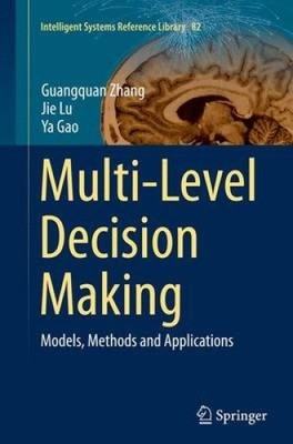 Multi-Level Decision Making: Models, Methods and Applications (Intelligent