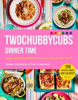 Twochubbycubs Dinner Time | Tasty, Slimming Dishes For Every Day Of The Week