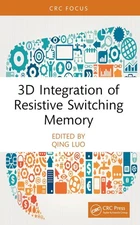 3D Integration of Resistive Switching Memory by Qing Luo Paperback Book
