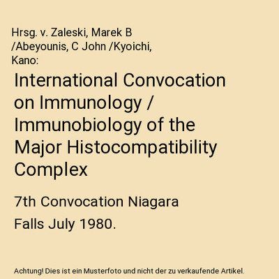International Convocation on Immunology / Immunobiology of the Major Histocompat