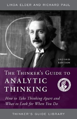 THINKERS GUIDE TO ANALYTIC THINKING: ..., Paul, Richard
