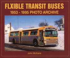 Flxible Transit Buses: 1953-1995 Photo Archive book