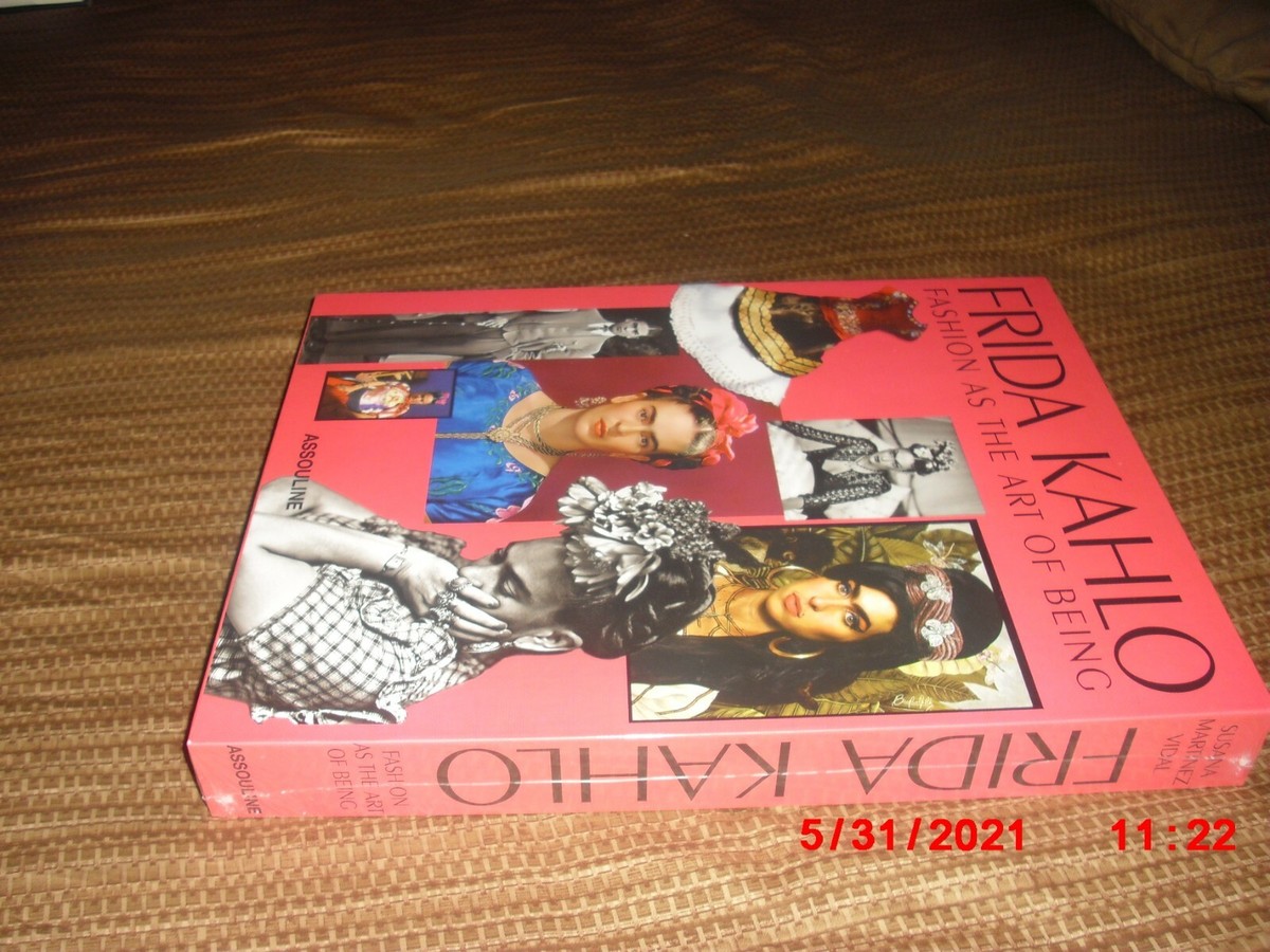 Frida Kahlo: Fashion As the Art of Being by Susana Martinez Vidal