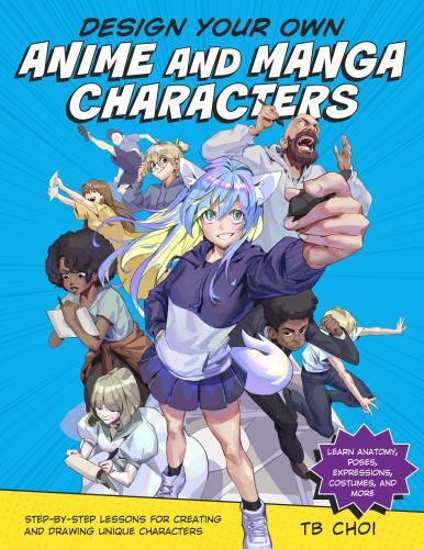 Design Your Own Anime and Manga Characters by TB Choi - - Image 3
