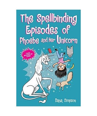 The Spellbinding Episodes of Phoebe and Her Unicorn: Two Books in One: Two Books