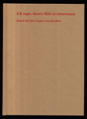 Ich sage, dieses Bild ist interessant. Kunst mit den Augen von Kindern. Schleiff