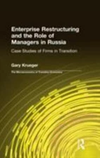 Enterprise Restructuring and the Role of Managers in Russia : Case Studies of...
