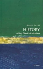 History: A Very Short Introduction - Paperback By Arnold, John H. - VERY GOOD