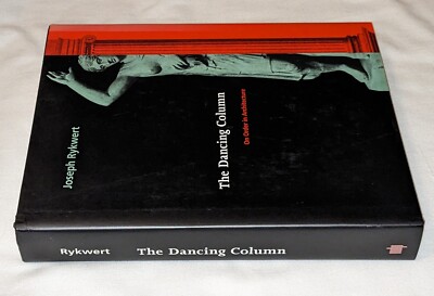 アート・デザイン・音楽 The Dancing Column /Joseph Rykwert The Dancing Column: On Order in Architecture by Joseph
