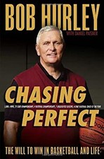 Chasing Perfect : The Will to Win in Basketball and Life Hardcove