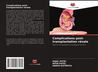 Kajal Patel (U. A.) | Complications Post-Transplantation RéNale | Taschenbuch
