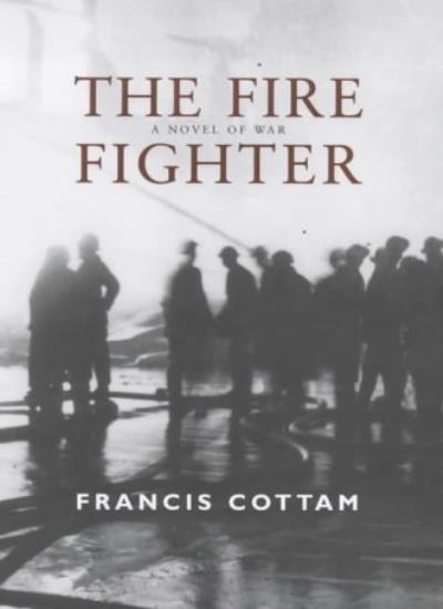 The Fire Fighter By Francis Cottam