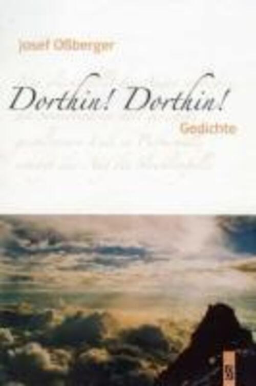 Thumbnail - Dorthin Dorthin | Gedichte | Josef Oßberger | Deutsch | Taschenbuch |