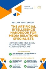 The Artificial Intelligence handbook for Media Relations Specialists: "Future-Pr
