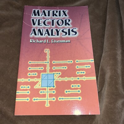 Matrix Vector Analysis Richard L. Eisenman 2005