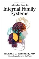 Introduction To Internal Family Systems Richard C Schwartz