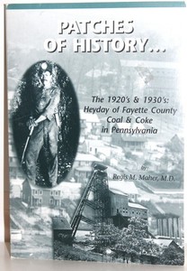 BOOK - "PATCHES OF HISTORY" HAYDAY OF FAYETTE CO. PA COAL & COKE  (Signed)