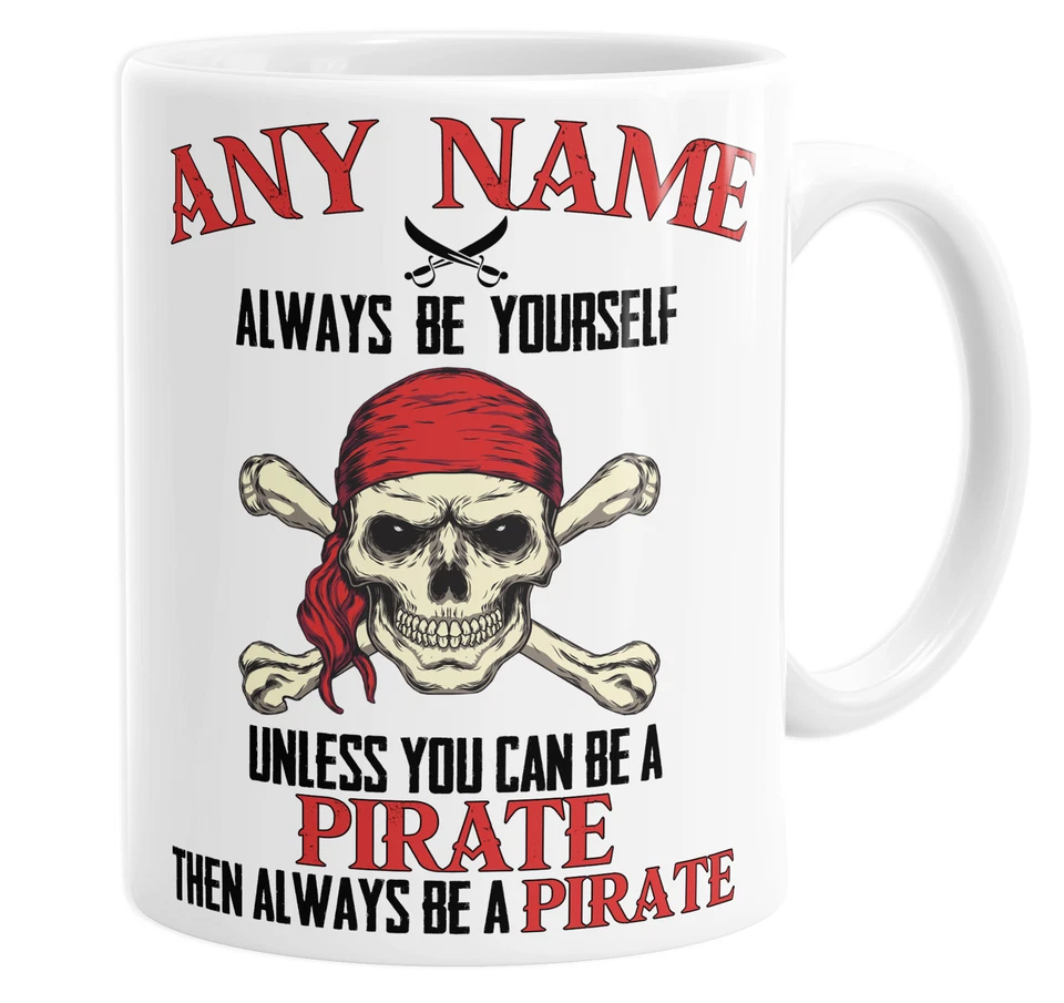 STREETSIDE SURGEONS Personalised Always Be Yourself Unless You Can Be Pirate Mug Funny Custom Name