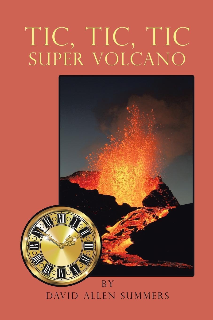 Thumbnail - David Allen Summers | Tic, Tic, Tic-super Volcano | Taschenbuch |