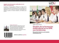 GestióN De La FormacióN Multicultural En La Upr: Sus Tendencias Valodia Pacheco