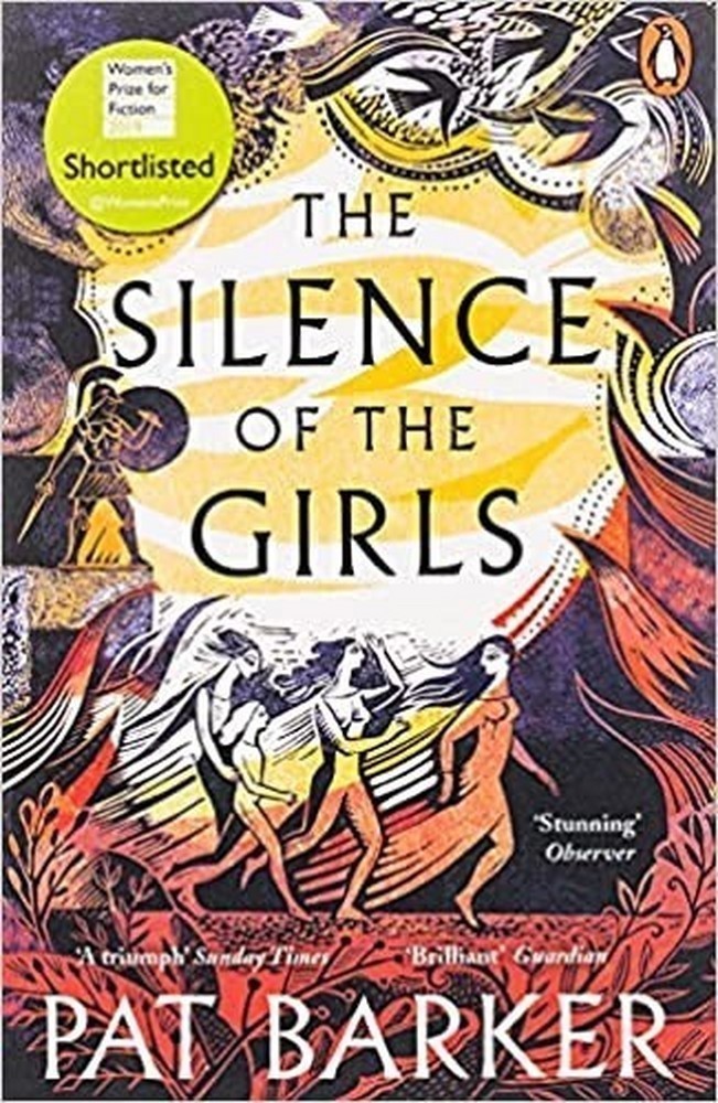 The Silence of the Girls Pat Barker /Penguin 2019 Feminist Iiiad PB VGC