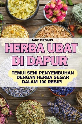 HERBA UBAT DI DAPUR Jane Firdaus Taschenbuch Malaiisch 2024 Jane Firdaus