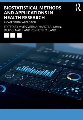 Biostatistical Methods and Applications in Health Research A Case Study Approach