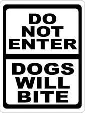 Do Not Enter Dogs Will Bite *Aluminum* 8 x 12 Metal Novelty Sign