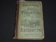 1880 GREENLEAF'S NEW PRACTICAL ARITHMETIC BOOK BY BENJAMIN GREENLEAF - K 2593