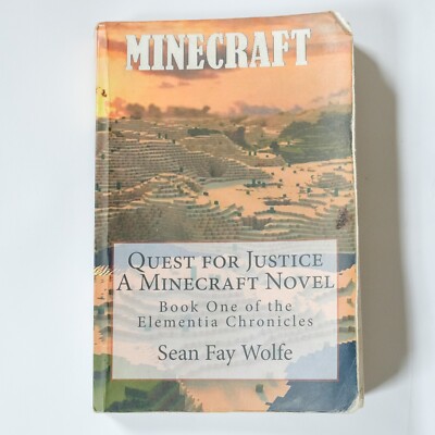 Minecraft Quest for Justice by Sean Fay Wolfe 2014 Trade Paperback Elementia