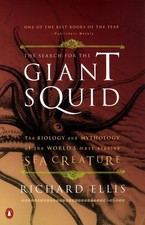 The Search for the Giant Squid: The Biology and Mythology of the World's Mos...