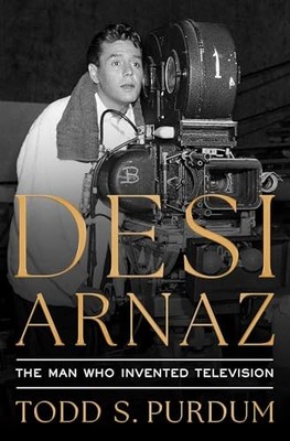 Desi Arnaz: The Man Who Invent - GOOD