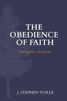 The Obedience Of Faith Paul's Epistle To The Romans J. Stephen Yuille Buch 2021
