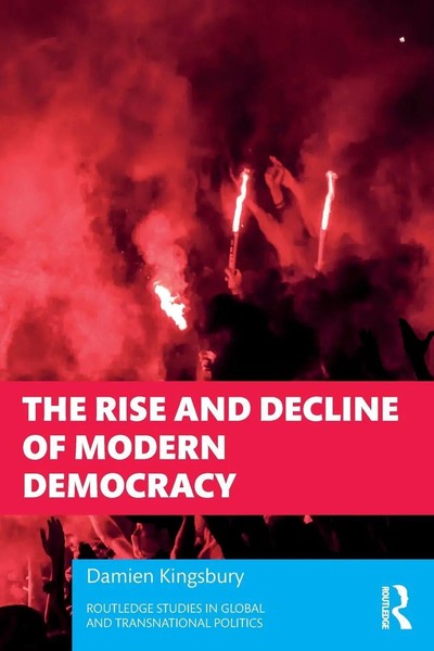 The Rise And Decline Of Modern Democracy Damien Kingsbury Taschenbuch Englisch-image