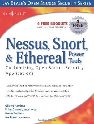 Nessus, Snort, & Ethereal Power Tools: Customizing Open Source S
