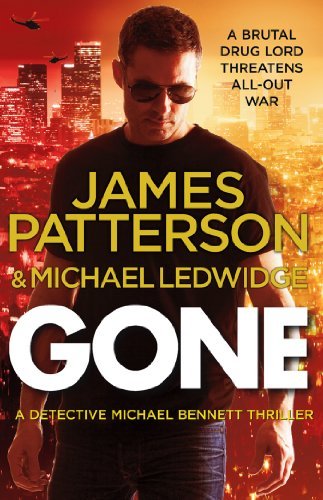 Gone: (Michael Bennett 6) By James Patterson. 9780099574026