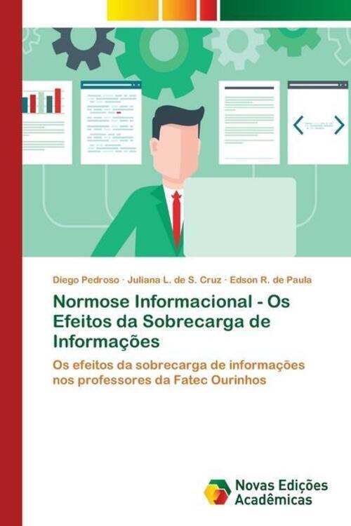 Normose Informacional - Os Efeitos Da Sobrecarga De Informações |