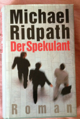 Der Spekulant - Thriller von Michael Ridpath - gebundenes Buch mit Schutzumschla