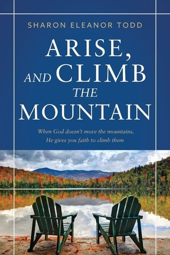 Arise, and Climb the Mountain by Todd, Sharon Eleanor, Good Book
