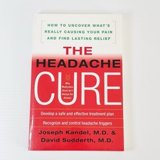 The Headache Cure: How to Uncover What's Really Causing Your Pain Find Relief
