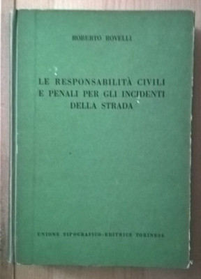 LE RESPONSABILITÀ CIVILI E PENALI PER GLI INCIDENTI DELLA STRADA R. Rovelli Utet