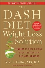 The Dash Diet Weight Loss Solution: 2 Weeks to Drop Pounds, Boost Metabolism, an