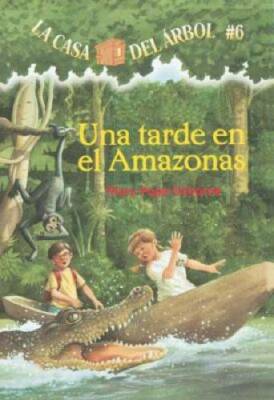 La casa del Ã¡rbol # 6 Una tarde en el Amazonas (Spanish Edition) (Casa d - GOOD